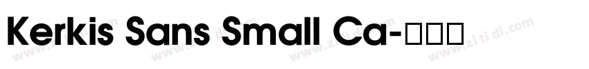 Kerkis Sans Small Ca字体转换 Kerkis Sans Small Ca字体转换